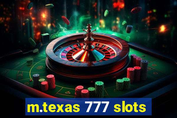 m.texas 777 slots