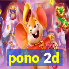 pono 2d