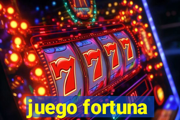 juego fortuna