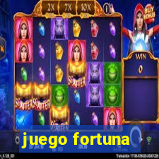 juego fortuna