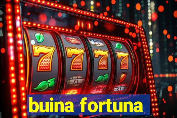 buina fortuna