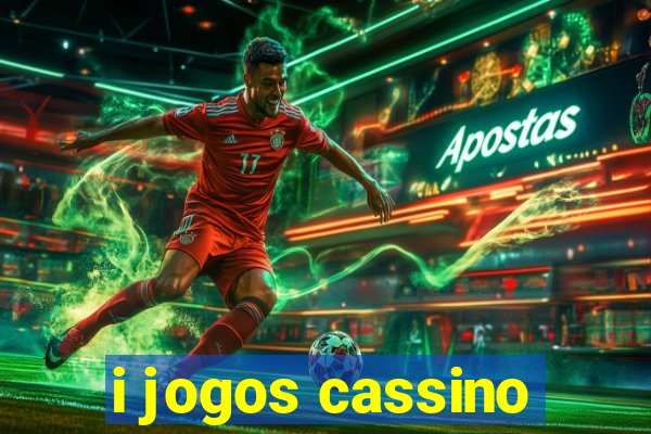 i jogos cassino