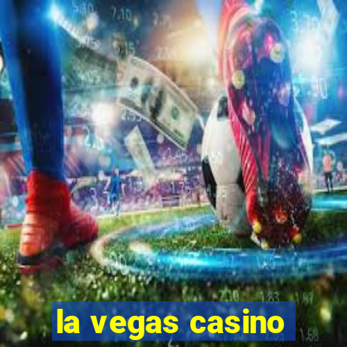 la vegas casino