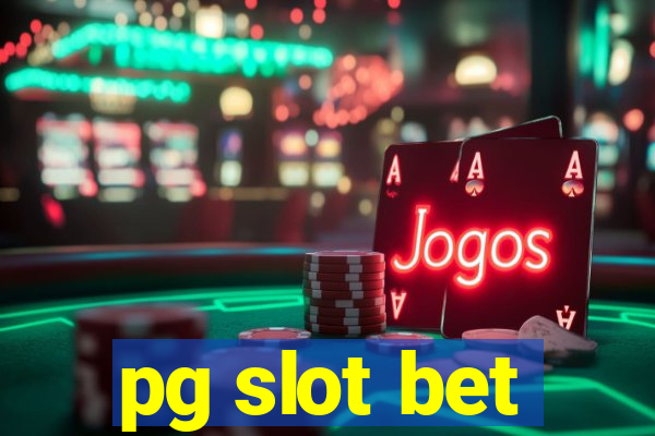 pg slot bet