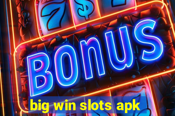 big win slots apk