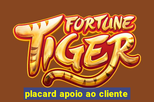 placard apoio ao cliente