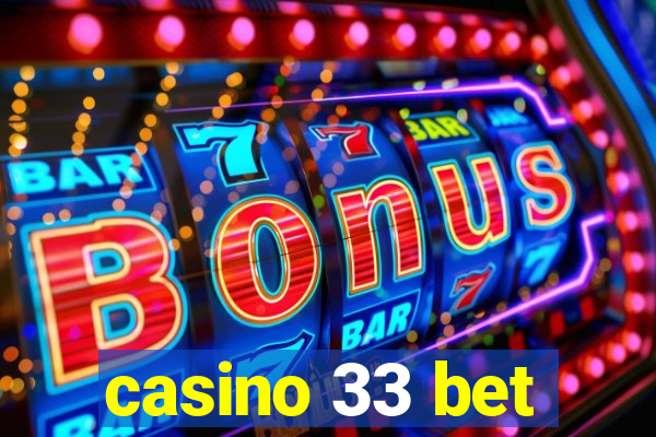 casino 33 bet