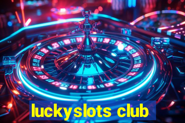 luckyslots club