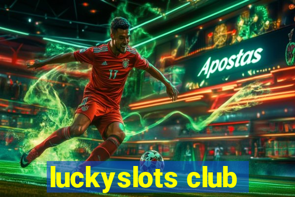 luckyslots club