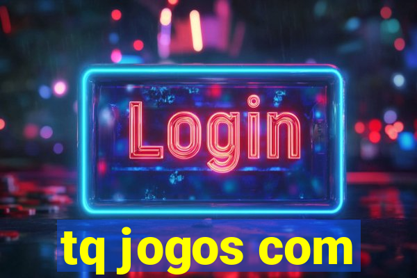 tq jogos com