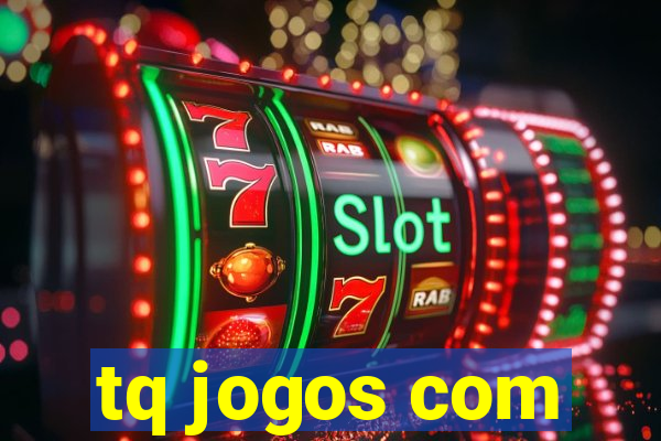 tq jogos com