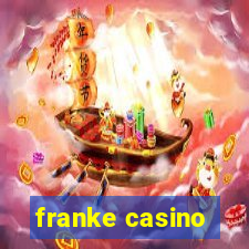 franke casino