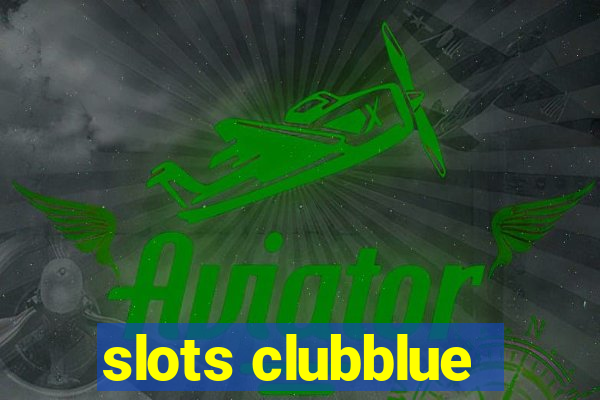 slots clubblue