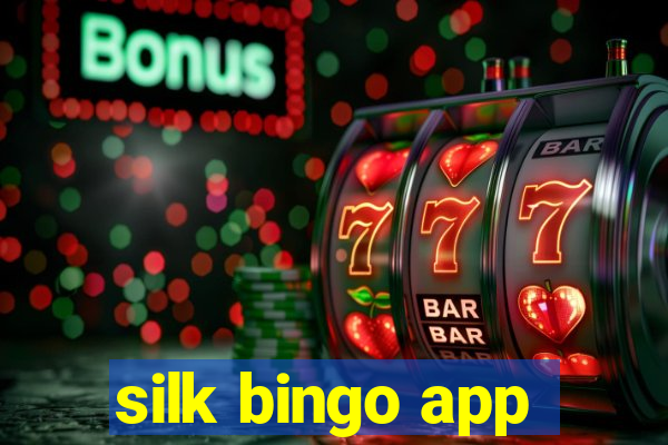 silk bingo app