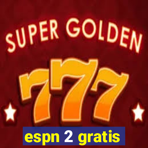 espn 2 gratis