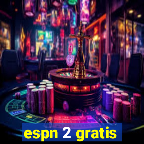 espn 2 gratis