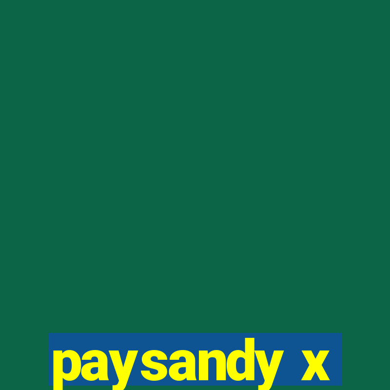 paysandy x