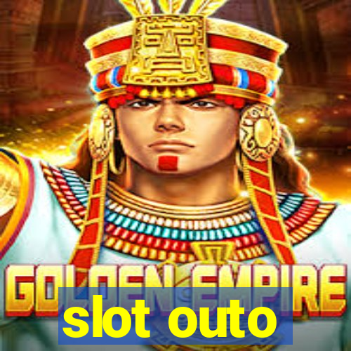 slot outo