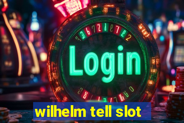 wilhelm tell slot