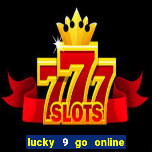 lucky 9 go online games gcash