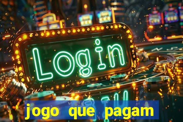 jogo que pagam para jogar