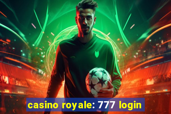 casino royale: 777 login