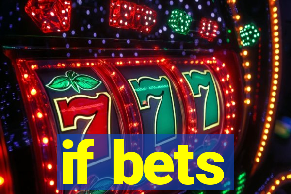 if bets