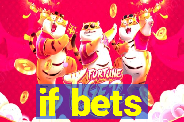 if bets