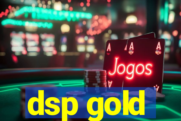 dsp gold