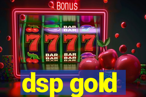 dsp gold