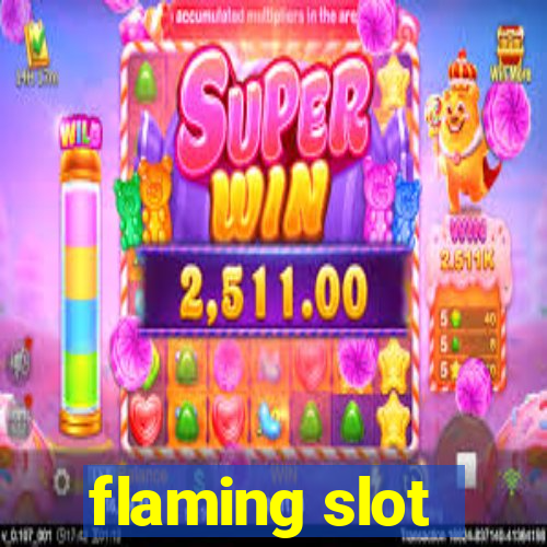 flaming slot