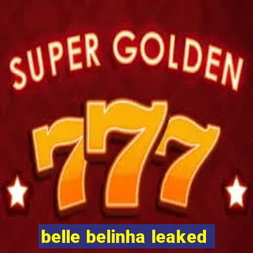 belle belinha leaked