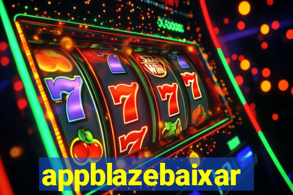 appblazebaixar