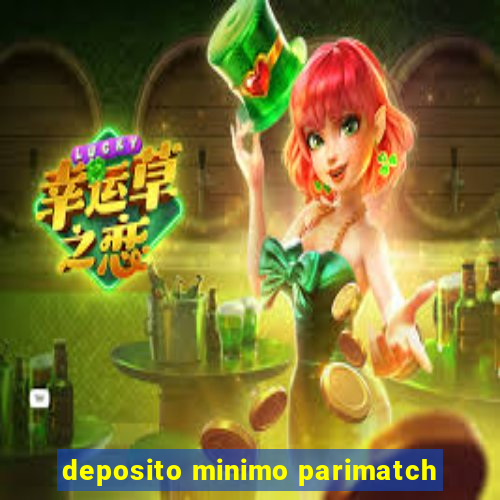 deposito minimo parimatch