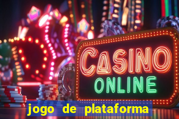 jogo de plataforma que ganha dinheiro