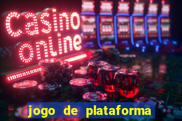 jogo de plataforma que ganha dinheiro