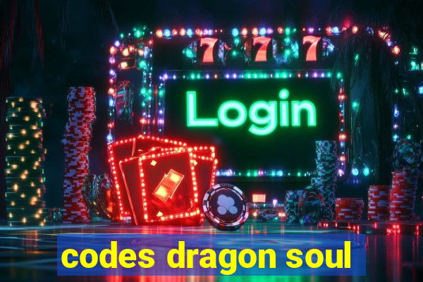 codes dragon soul