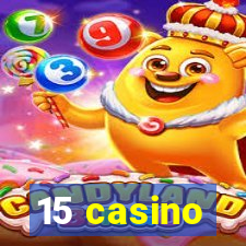 15 casino