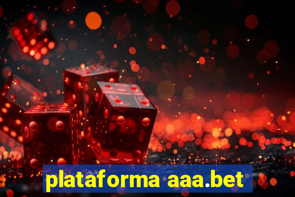 plataforma aaa.bet