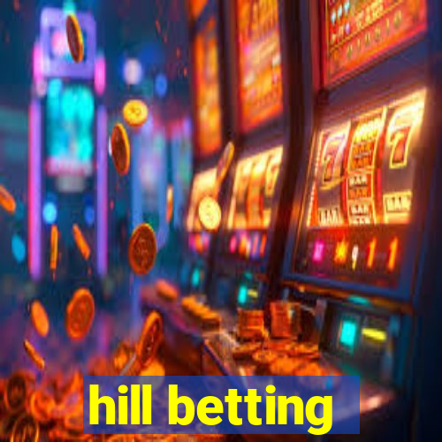 hill betting