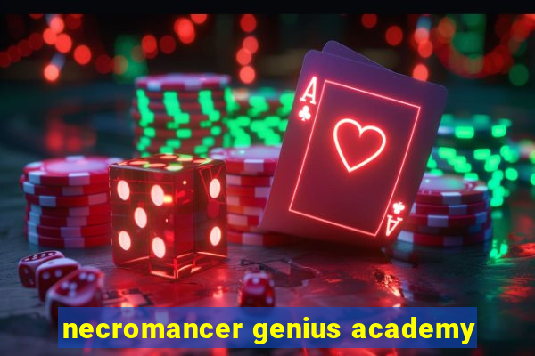 necromancer genius academy