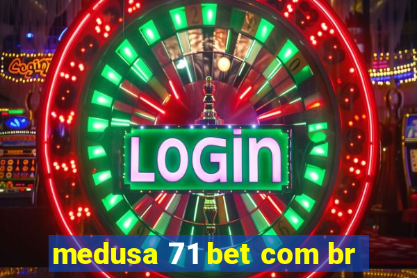 medusa 71 bet com br