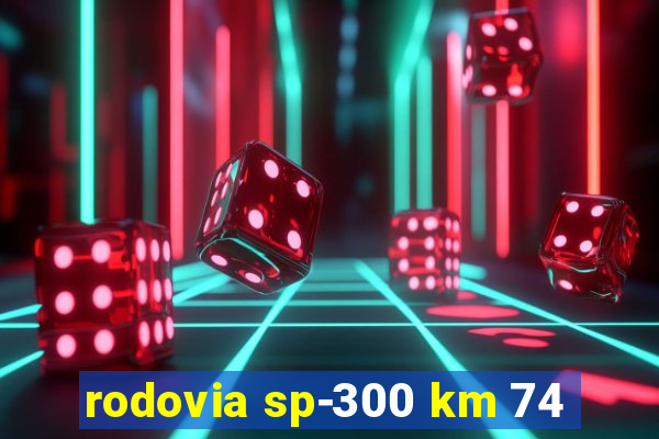 rodovia sp-300 km 74