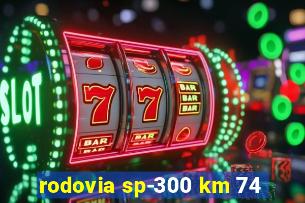 rodovia sp-300 km 74