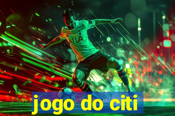 jogo do citi