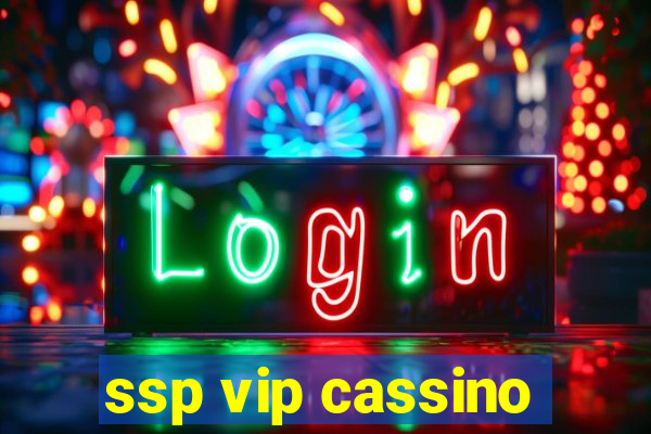 ssp vip cassino