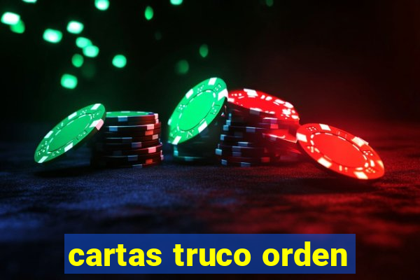 cartas truco orden