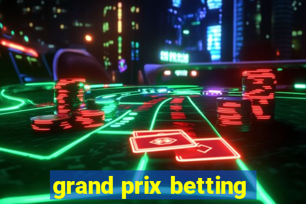 grand prix betting