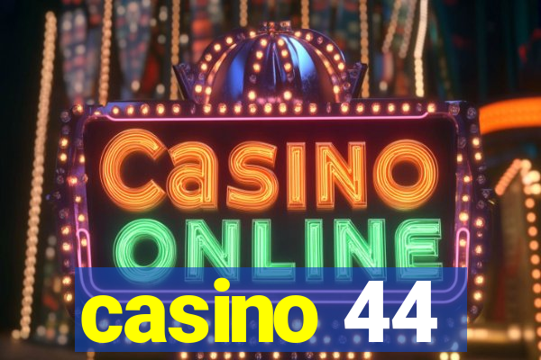 casino 44