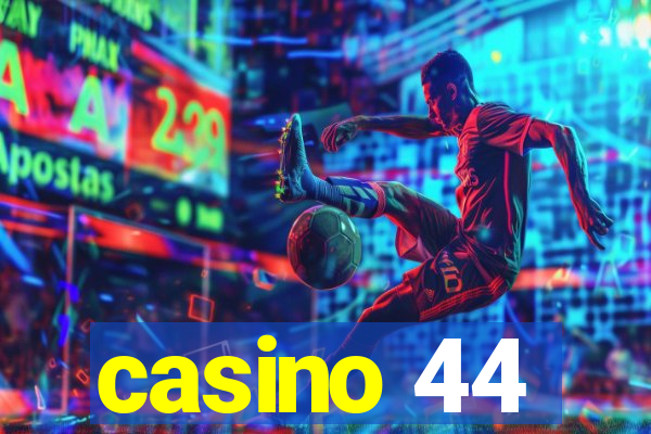 casino 44